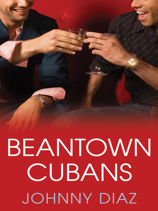 Title details for Beantown Cubans by Johnny Diaz - Available